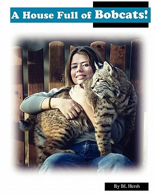 A House Full of Bobcats! by Hersh, B. L.