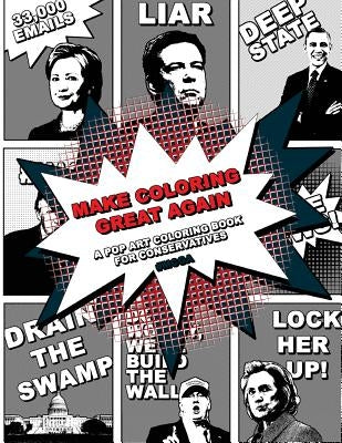 Make coloring great again - A pop art coloring book for conservatives - #MCGA by Hinkin Jr, David