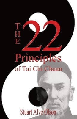 The 22 Principles of Tai Chi Chuan: From Original Yang Family Records by Gross, Patrick