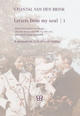 Letters From My Soul 3 by Brink, Chantal Van Den