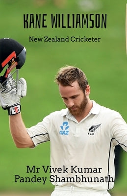 Kane Williamson: New Zealand Cricketer by Shambhunath, Vivek Kumar Pandey