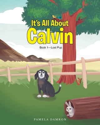 It's All About Calvin: Book 1-Lost Pup by Damron, Pamela
