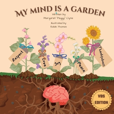 My Mind is a Garden - VBS Edition by Thomas, Kailah A.
