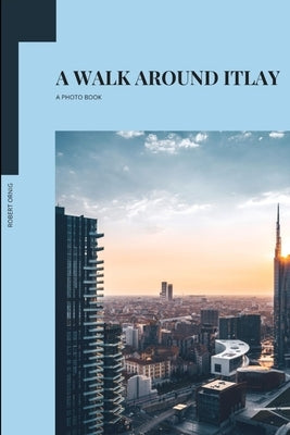 A walk around Italy by Ornig, Robert