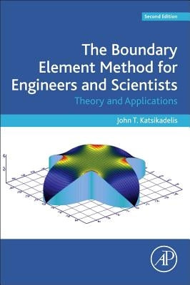 The Boundary Element Method for Engineers and Scientists: Theory and Applications by Katsikadelis, John T.