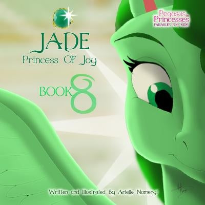 Pegasus Princesses Volume 8: Jade Princess of Joy by Namenyi, Arielle