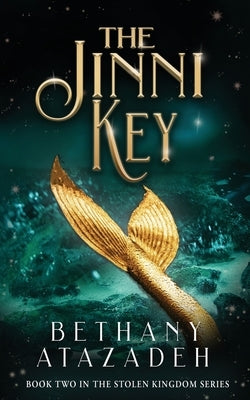 The Jinni Key: A Little Mermaid Retelling by Atazadeh, Bethany