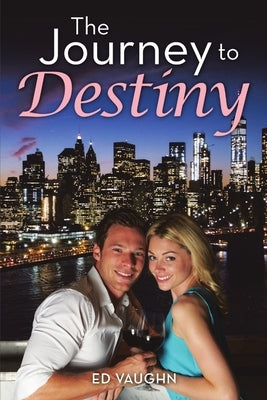 The Journey to Destiny by Vaughn, Ed