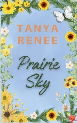 Prairie Sky by Renee, Tanya
