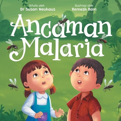 Ancaman Malaria: Upaya Adiratna Dan Harto Dalam Melindungi Diri Dari Penyakit by Neuhaus, Susan
