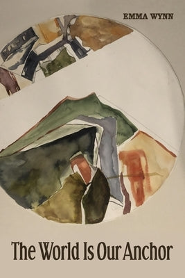 The World Is Our Anchor by Kistner, Diane