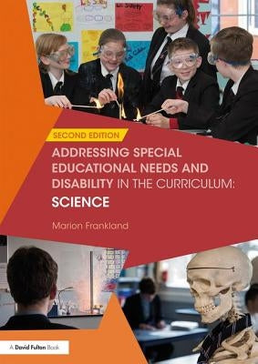 Addressing Special Educational Needs and Disability in the Curriculum: Science by Frankland, Marion