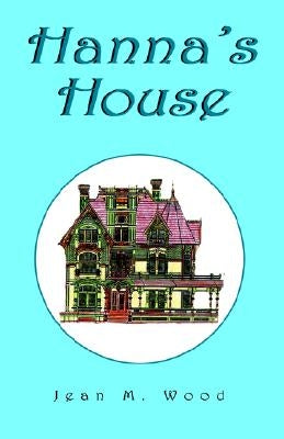 Hanna's House by Wood, Jean M.