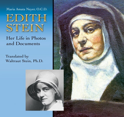 Edith Stein: Her Life in Photos and Documents by Stein, Waltraut