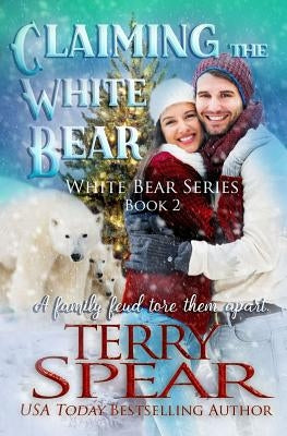 Claiming the White Bear by Spear, Terry