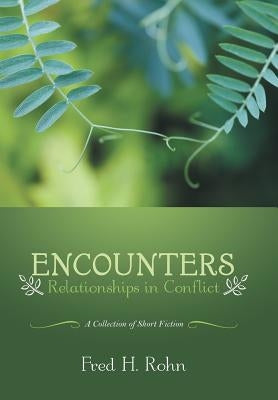Encounters: Relationships in Conflict by Rohn, Fred H.