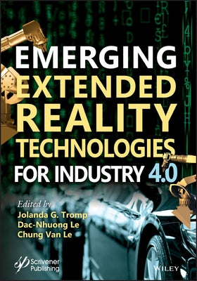 Emerging Extended Reality Technologies for Industry 4.0: Early Experiences with Conception, Design, Implementation, Evaluation and Deployment by Tromp, Jolanda G.