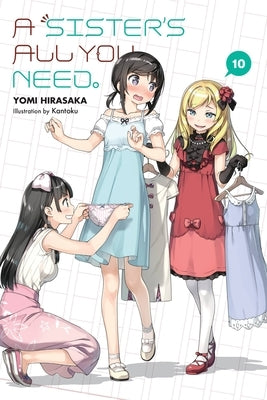 A Sister's All You Need., Vol. 10 (Light Novel) by Hirasaka, Yomi
