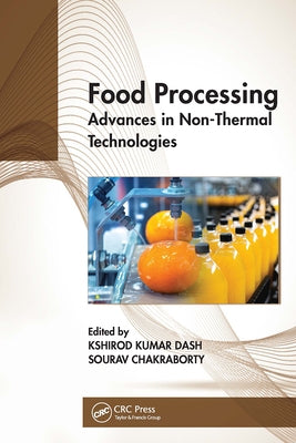 Food Processing: Advances in Non-Thermal Technologies by Dash, Kshirod Kumar