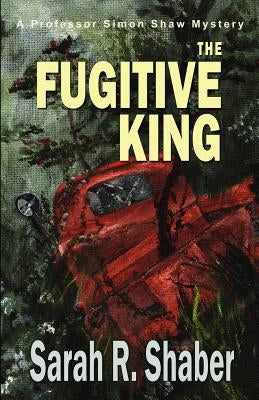 The Fugitive King by Shaber, Sarah R.