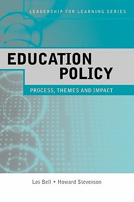 Education Policy: Process, Themes and Impact by Bell, Les