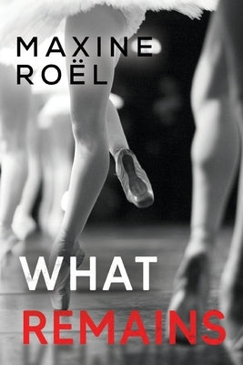 What Remains by Roel, Maxine