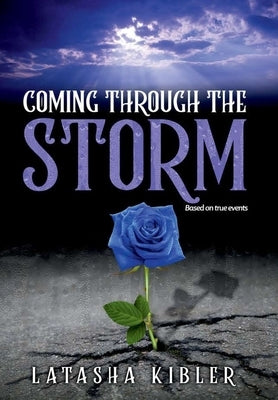 Coming Through the Storm by Kibler, Latasha