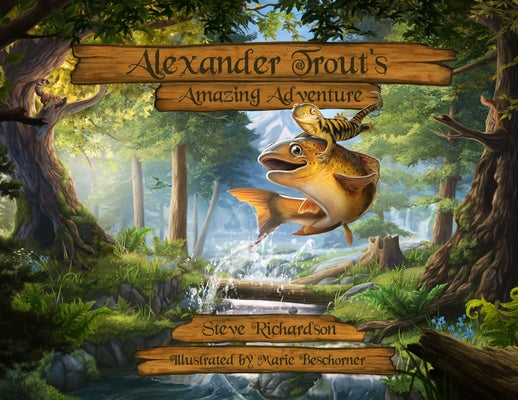 Alexander Trout's Amazing Adventure by Richardson, Steve