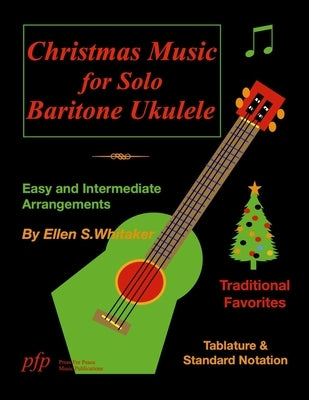 Christmas Music for Solo Baritone Ukulele by Whitaker, Ellen S.