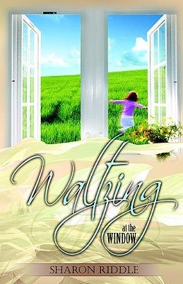 Waltzing at the Window by Riddle, Sharon Kay