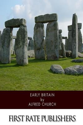 Early Britain by Church, Alfred