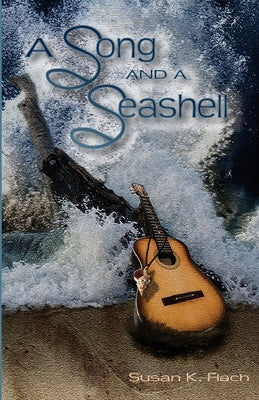 A Song and a Seashell by Flach, Susan K.