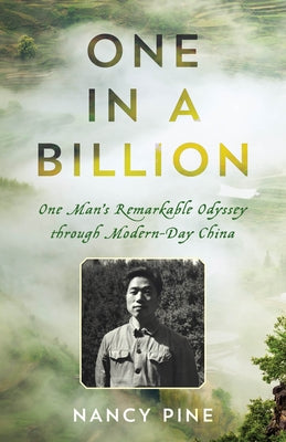 One in a Billion: One Man's Remarkable Odyssey Through Modern-Day China by Pine, Nancy