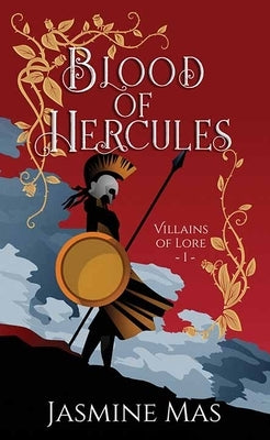 Blood of Hercules: Villains of Lore by Mas, Jasmine