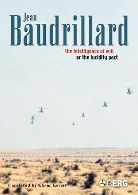 The Intelligence of Evil or the Lucidity Pact by Baudrillard, Jean