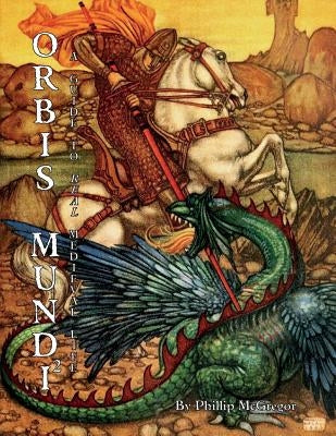 Orbis Mundi 2: A Guide to Real Medieval Life by McGregor, Phillip