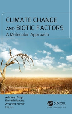 Climate Change and Biotic Factors: A Molecular Approach by Singh, Ashutosh