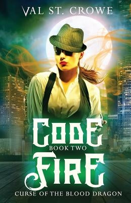 Code Fire by St Crowe, Val