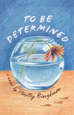 To Be Determined by Bingham, Molly
