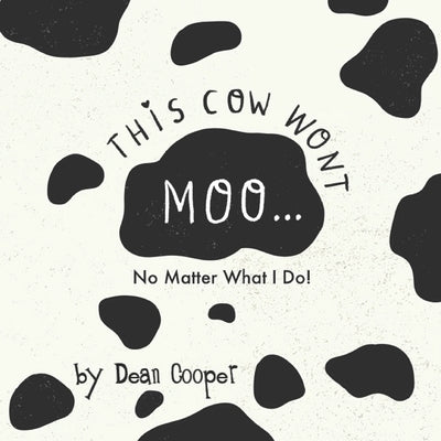 This Cow Won't Moo! by Cooper, Chantal