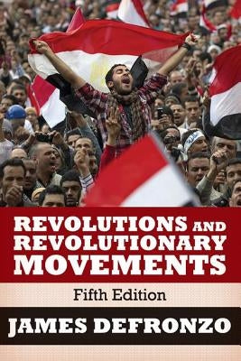 Revolutions and Revolutionary Movements by DeFronzo, James