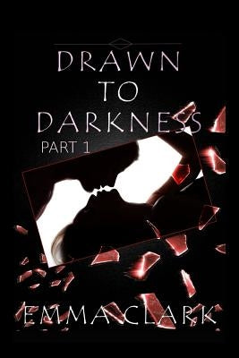 Drawn to Darkness by Clark, Emma