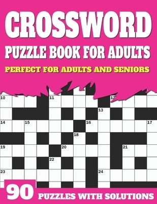 Crossword Puzzle Book For Adults: Crossword Book For Adult Parents And Seniors With Supplying Large Print Puzzles And Solutions by Publication, Jl Shultzpuzzle