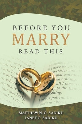 Before You Marry: Read This by O. Sadiku, Matthew N.