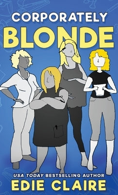 Corporately Blonde by Claire, Edie