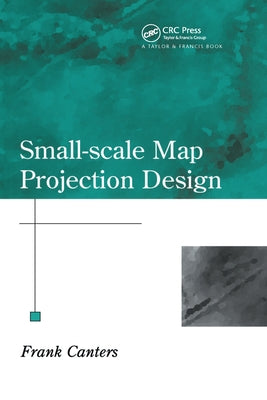 Small-Scale Map Projection Design by Canters, Frank