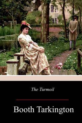 The Turmoil by Tarkington, Booth