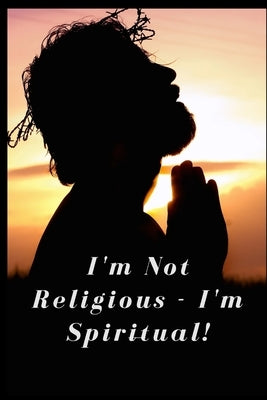 I'm Not Religious - I'm Spiritual! by Eliet, Doulaye