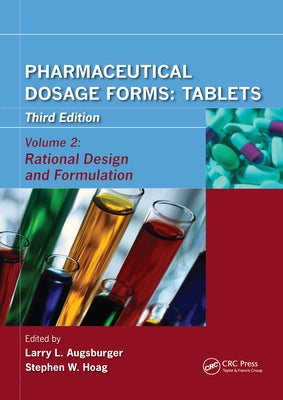 Pharmaceutical Dosage Forms - Tablets: Rational Design and Formulation by Augsburger, Larry L.