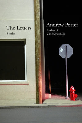 The Letters: Stories by Porter, Andrew
